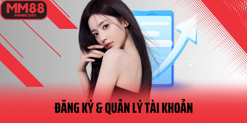 dieu-khoan-va-dieu-kien-mm88-ve-dang-ky